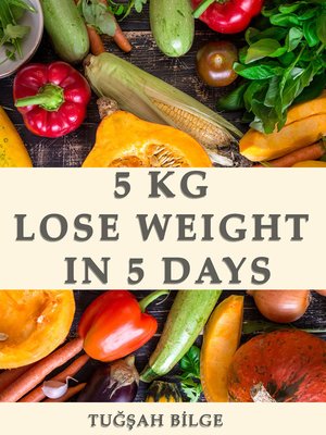 cover image of 5 kg lose weight in 5 days